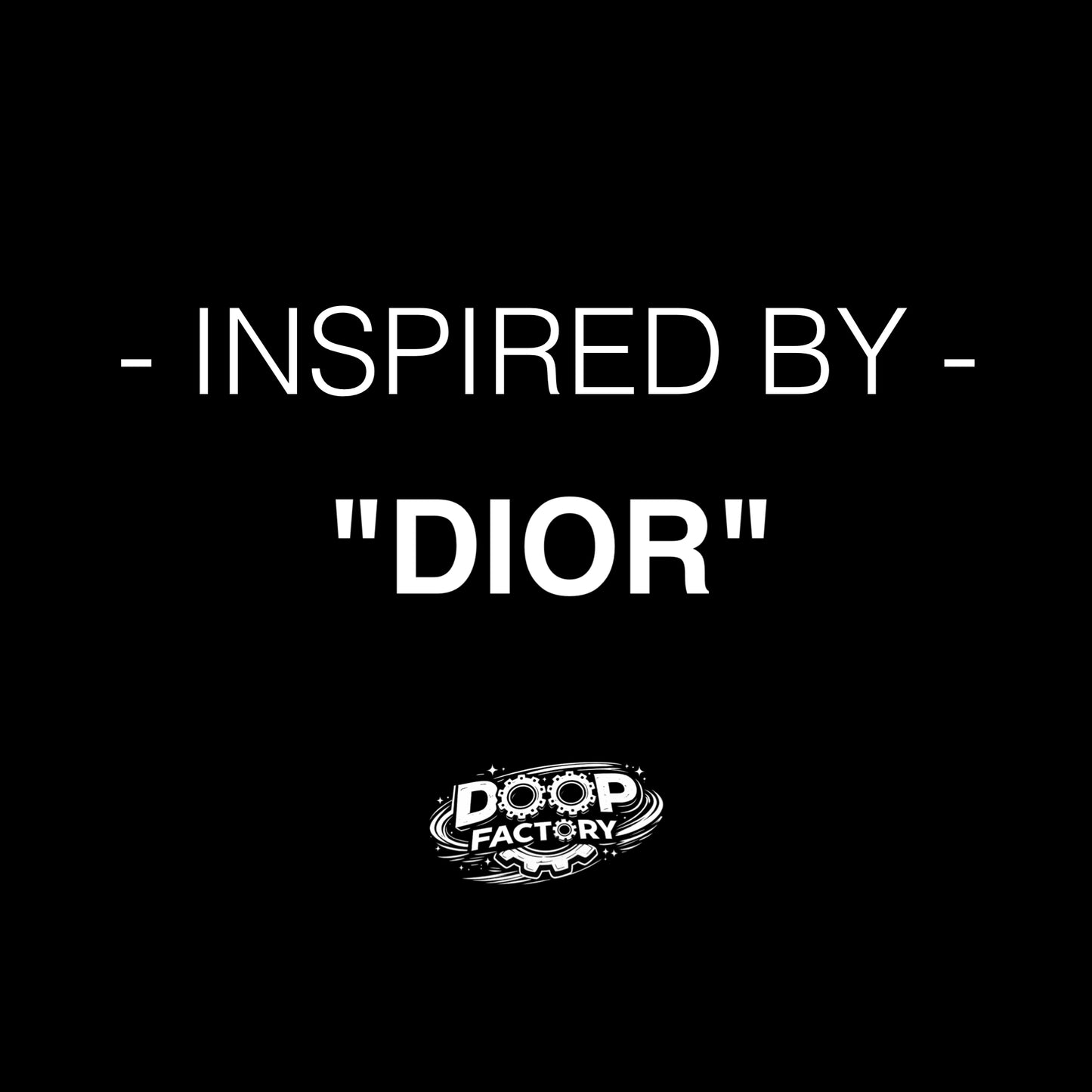 Inspired By "DIOR"