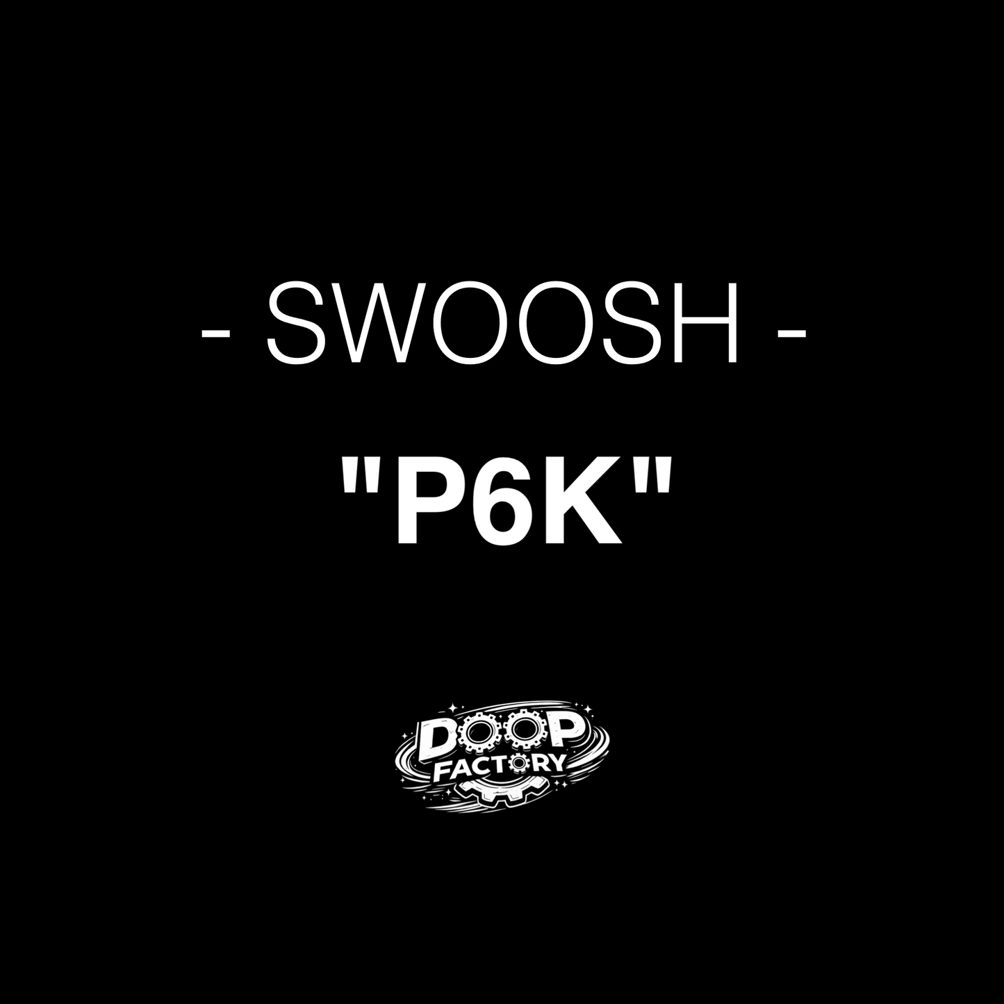Swoosh P6K