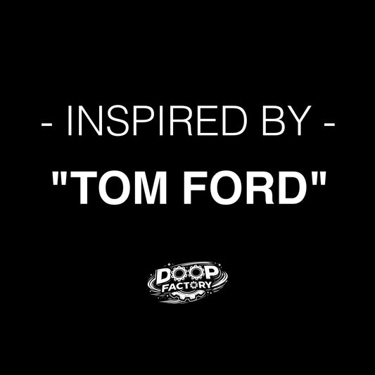 Inspired By "Tom Ford"